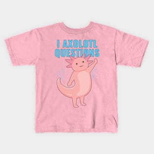 I axolotl question Kids T-Shirt